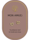 Boucles d'oreilles : Mon Ami (e)